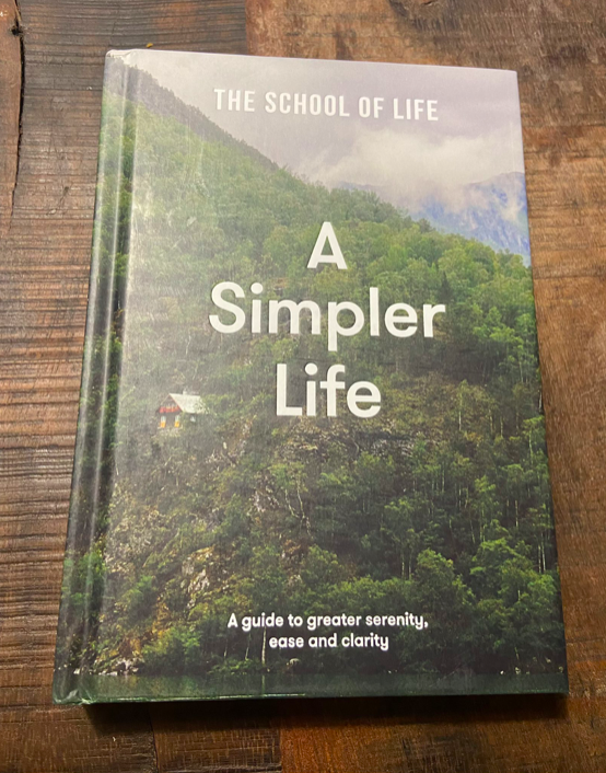 A Simpler Life - A guide to greater serenity, ease and clarity