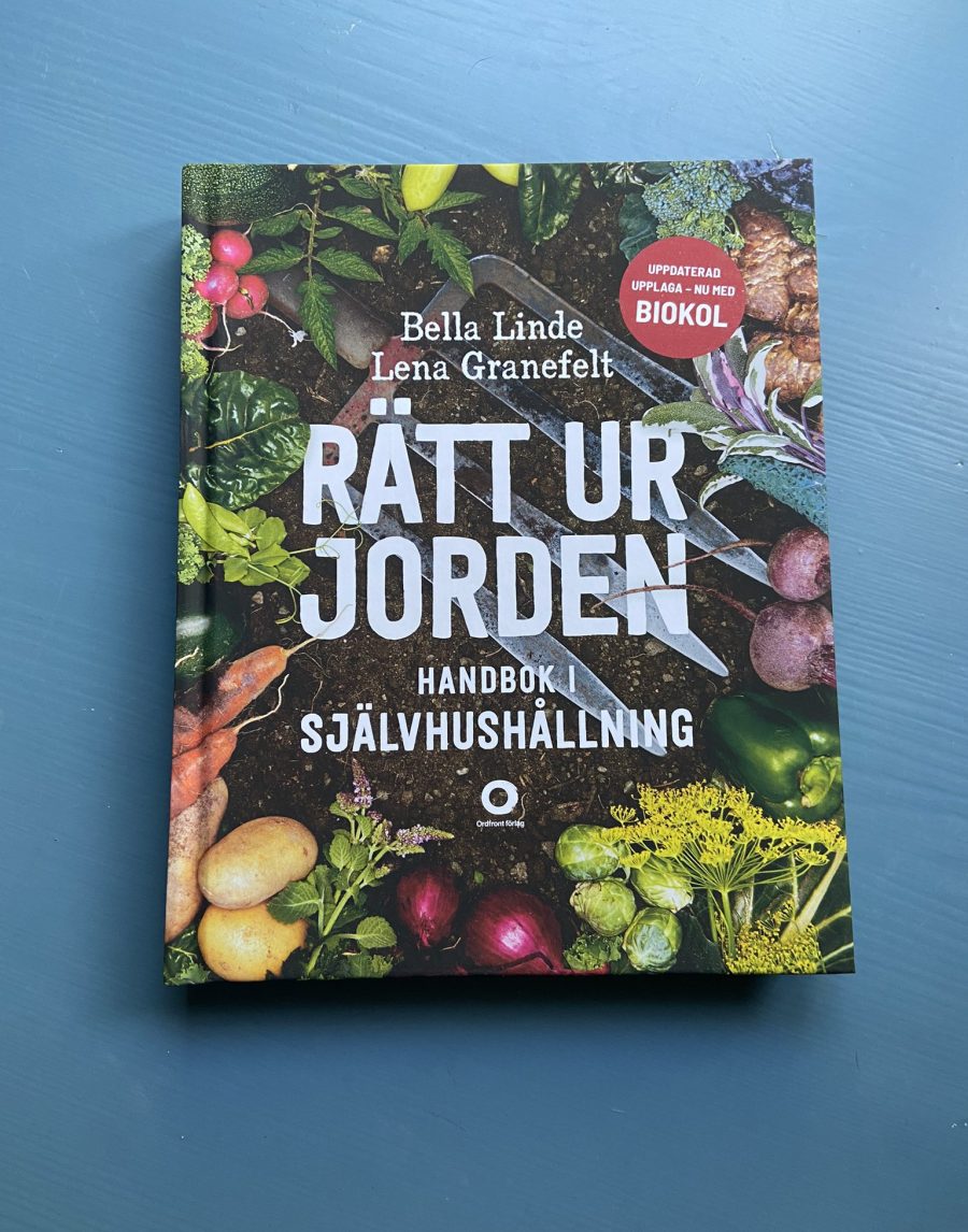 Bella Linde & Lena Granfelt - Rätt ur jorden: Handbok i självhushållning
